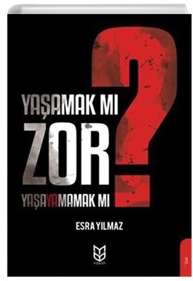Yaşamak Mı Zor Yaşayamamak Mı? | Yason Yayıncılık