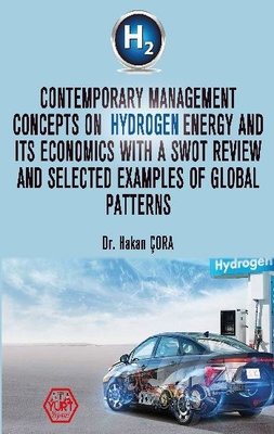 Contemporary Management Concepts On Hydrogen Energy And Its Economics With A Swot Review And Selecte | Atayurt Yayınevi