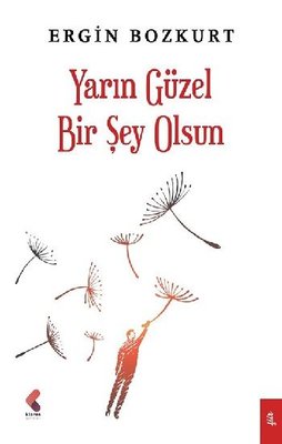 Yarın Güzel Bir Şey Olsun | Klaros Yayınları