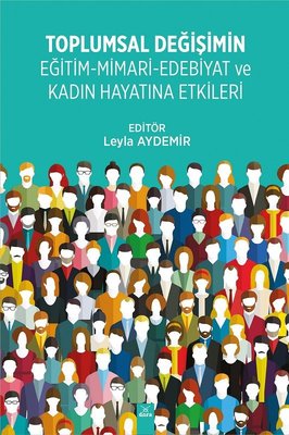 Toplumsal Değişimin Eğitim-Mimari-Edebiyat ve Kadın Hayatına Etkileri | Dora Yayıncılık