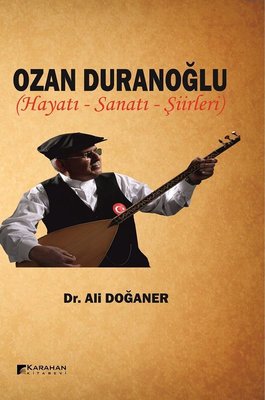 Ozan Duranoğlu Hayatı-Sanatı-Şiirleri | Karahan Kitabevi
