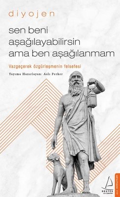 Sen Beni Aşağılayabilirsin Ama Ben Aşağılanmam | Destek Yayınları