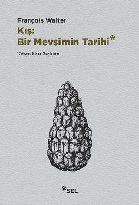 Kış: Bir Mevsimin Tarihi | Sel Yayıncılık
