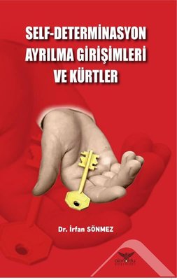 Self-Determinasyon Ayrılma Girişimleri ve Kürtler | Altınordu