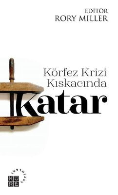 Körfez Krizi Kıskacında Katar | Küre Yayınları