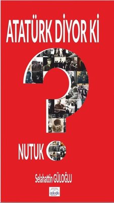 Atatürk Diyor Ki | Güloğlu