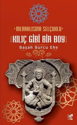 Meraklısına Selçuklu Kılıç Gibi Bir Boy | Tün