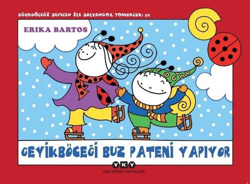 Geyikböceği Buz Pateni Yapıyor-Uğurböceği Sevecen ile Salyangoz Tomucuk 32 | Yapı Kredi Yayınları
