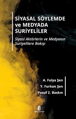 Siyasal Söylemde ve Medyada Suriyeliler | Kilit