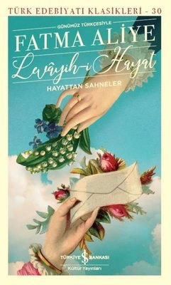 Levayih-i Hayat-Hayatttan Sahneler-Günümüz Türkçesiyle | İş Bankası Kültür Yayınları