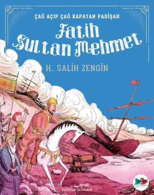 Çağ Açıp Kapatan Padişah Fatih Sultan Mehmet | Vakvak Yayınları