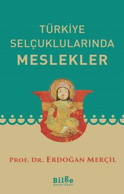 Türkiye Selçuklularında Meslekler | Bilge Kültür Sanat