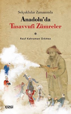 Selçuklular Zamanında Anadolu'da Tasavvufi Zümreler | Çizgi Kitapevi
