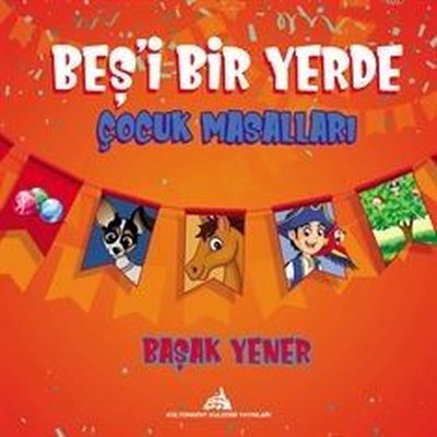 Beş'i Bir Yerde Çocuk Masalları | Kuledibi Yayınları