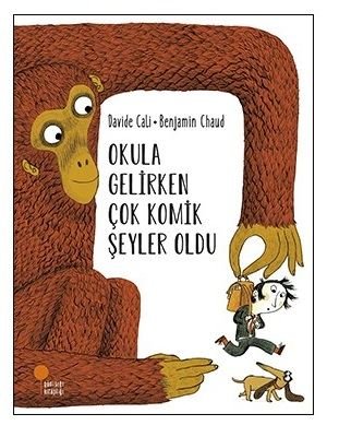 Okula Gelirken Çok Komik Şeyler Oldu-Okuldaki Hayalci | Günışığı Yayınları