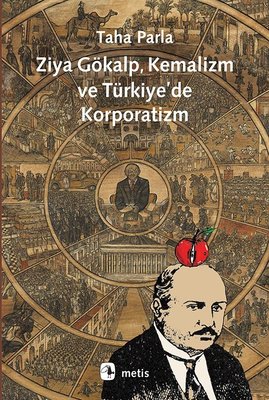 Ziya Gökalp Kemalizm ve Türkiye'de Korporatizm | Metis Yayınları