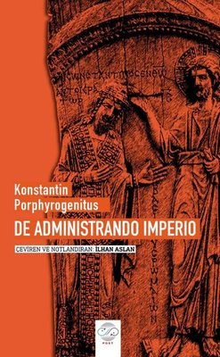 Konstantin Porphyrogenitus De Administrando Imperio | Post Yayın