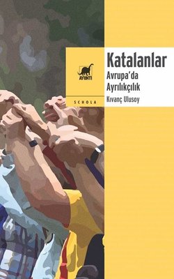 Katalanlar-Avrupa'da Ayrılıkçılık | Ayrıntı Yayınları