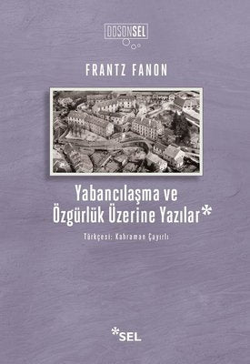 Yabancılaşma ve Özgürlük Üzerine Yazılar | Sel Yayıncılık