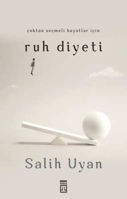 Çoktan Seçmeli Hayatlar İçin Ruh Diyeti | Timaş Yayınları