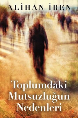 Toplumdaki Mutsuzluğun Nedenleri | Cinius