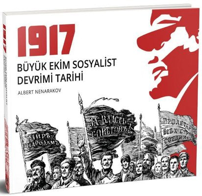 1917-Büyük Ekim Sosyalist Devrimi Tarihi | Kaldıraç Yayınevi