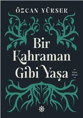 Bir Kahraman Gibi Yaşa | Doğan Novus Yayınları