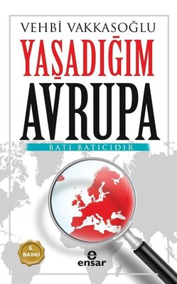Yaşadığım Avrupa | Ensar Neşriyat