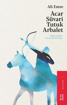 Acar Süvari Tutuk Arbalet | Ketebe Yayınları