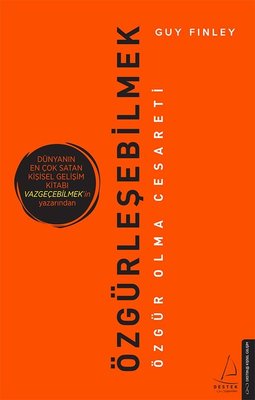 Özgürleşebilmek-Özgür Olma Cesareti | Destek Yayınları