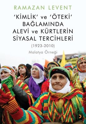 Kimlik ve Öteki Bağlamında Alevi ve Kürtlerin Siyasal Tercihleri | Cinius