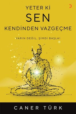 Yeter Ki Sen Kendinden Vazgeçme | Cinius