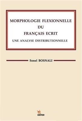Morphologıe Flexıonnelle Du Françaıs Ecrıt Une Analyse Dıstrıbutıonnelle | Kriter