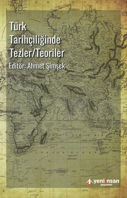Türk Tarihçiliğinde Tezler-Teoriler | Yeni İnsan Yayınevi
