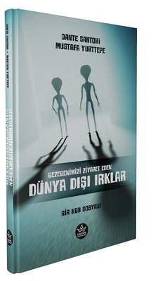 Gezegenimizi Ziyaret Eden Dünya Dışı Irklar | Elpis Yayınları
