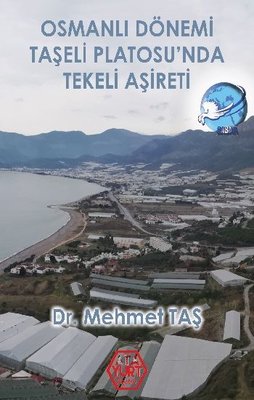 Osmanlı Dönemi Taşeli Platosunda Tekeli Aşireti | Atayurt Yayınevi
