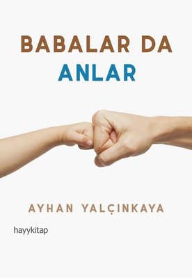Babalar da Anlar | Hayy Kitap