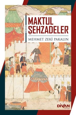 Maktul Şehzadeler | Divan Kitap