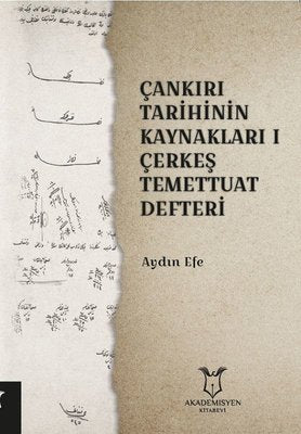 Çankırı Tarihinin Kaynakları 1 Çerkeş Temettuat Defteri | Akademisyen Kitabevi