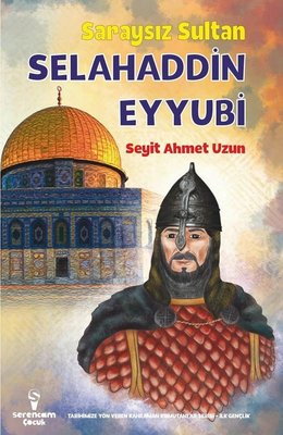 Saraysız Sultan Selahaddin Eyyubi | Serencam Yayınevi