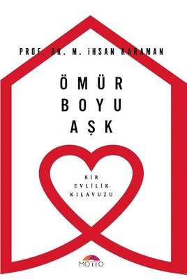 Ömür Boyu Aşk-Bir Evlilik Kılavuzu | Motto Yayınları