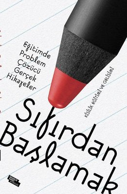 Sıfırdan Başlamak-Eğitimde Problem Çözen Gerçek Hikayeler | İnsan ve Hayat Kitaplığı
