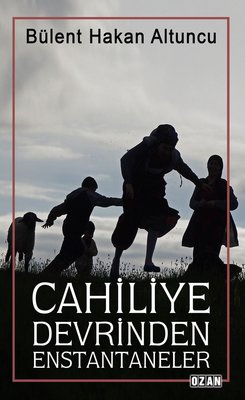 Cahiliye Devrinden Enstantaneler | Ozan Yayıncılık