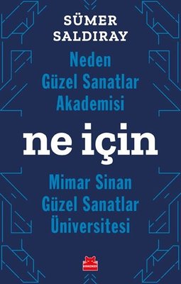 Neden Güzel Sanatlar Akademisi-Ne İçin Mimar Sinan Güzel Sanatlar Üniversitesi | Kırmızı Kedi