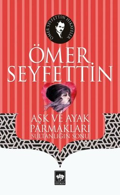 Aşk ve Ayak Parmakları | Ötüken Neşriyat