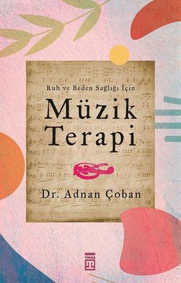 Ruh ve Beden Sağlığı İçin: Müzik Terapi | Timaş Yayınları