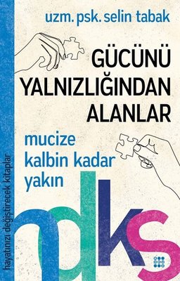 Gücünü Yalnızlığından Alanlar-Hayatınızı Değiştirecek Kitaplar | Dokuz Yayınları