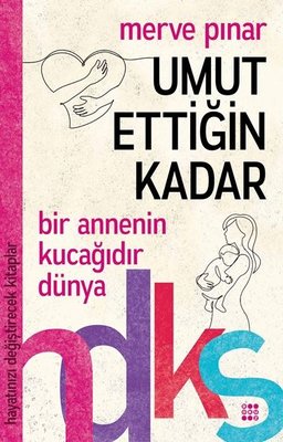 Umut Ettiğin Kadar-Hayatınızı Değiştirecek Kitaplar | Dokuz Yayınları