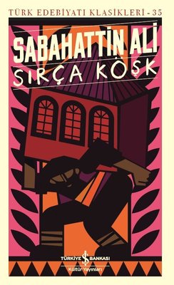 Sırça Köşk-Türk Edebiyatı Klasikleri 35 | İş Bankası Kültür Yayınları