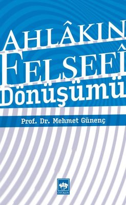 Ahlak Felsefesinin Dönüşümü | Ötüken Neşriyat Yayınları